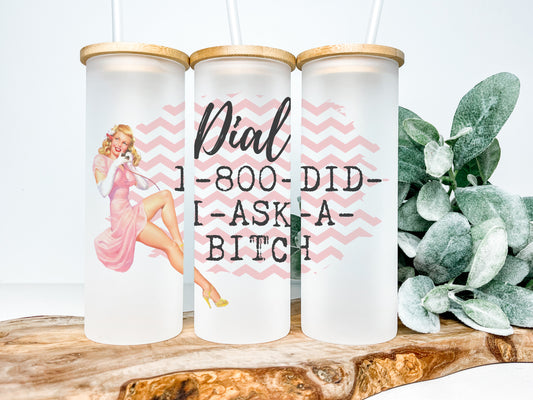 Dial 1-800 25oz Frosted Glass Tumbler, Funny Retro Housewives Tumbler