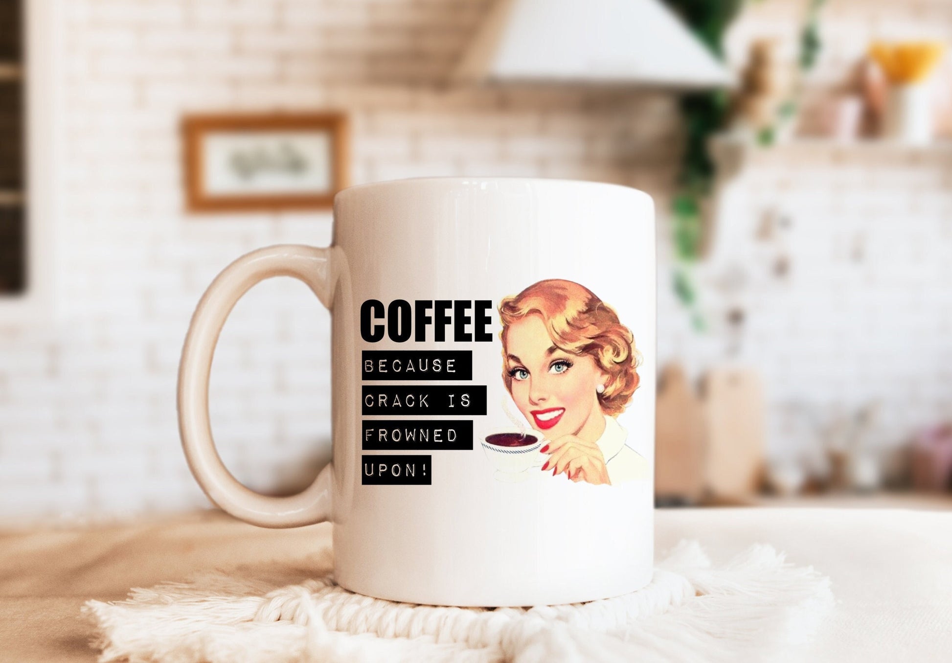 Coffee Because Cr*ck is Frowned Upon Mug, Humorous Mug, Sarcastic Mug, Funny Mug