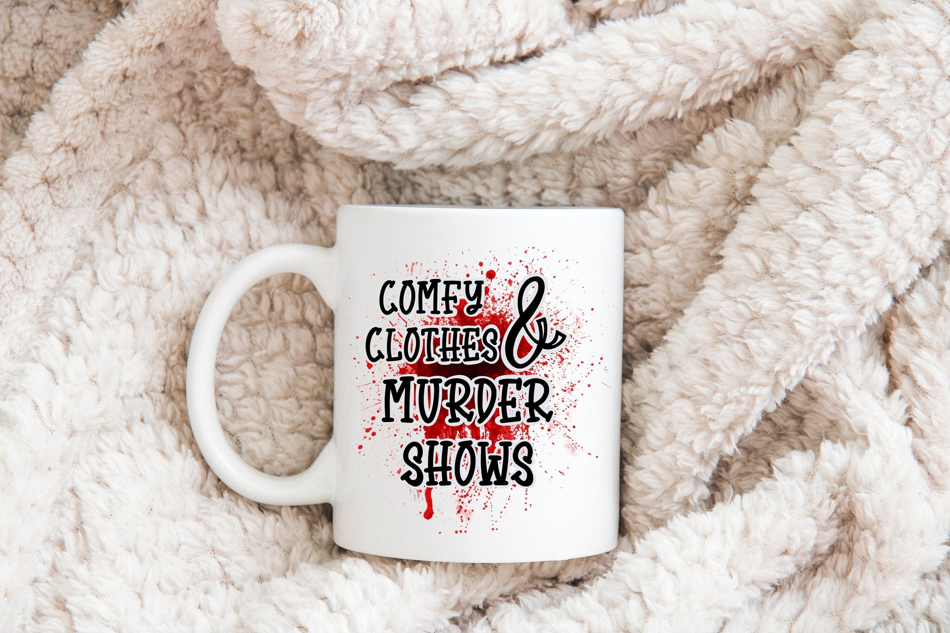 Comfy Clothes and Murder Shows Coffee Mug Cup
