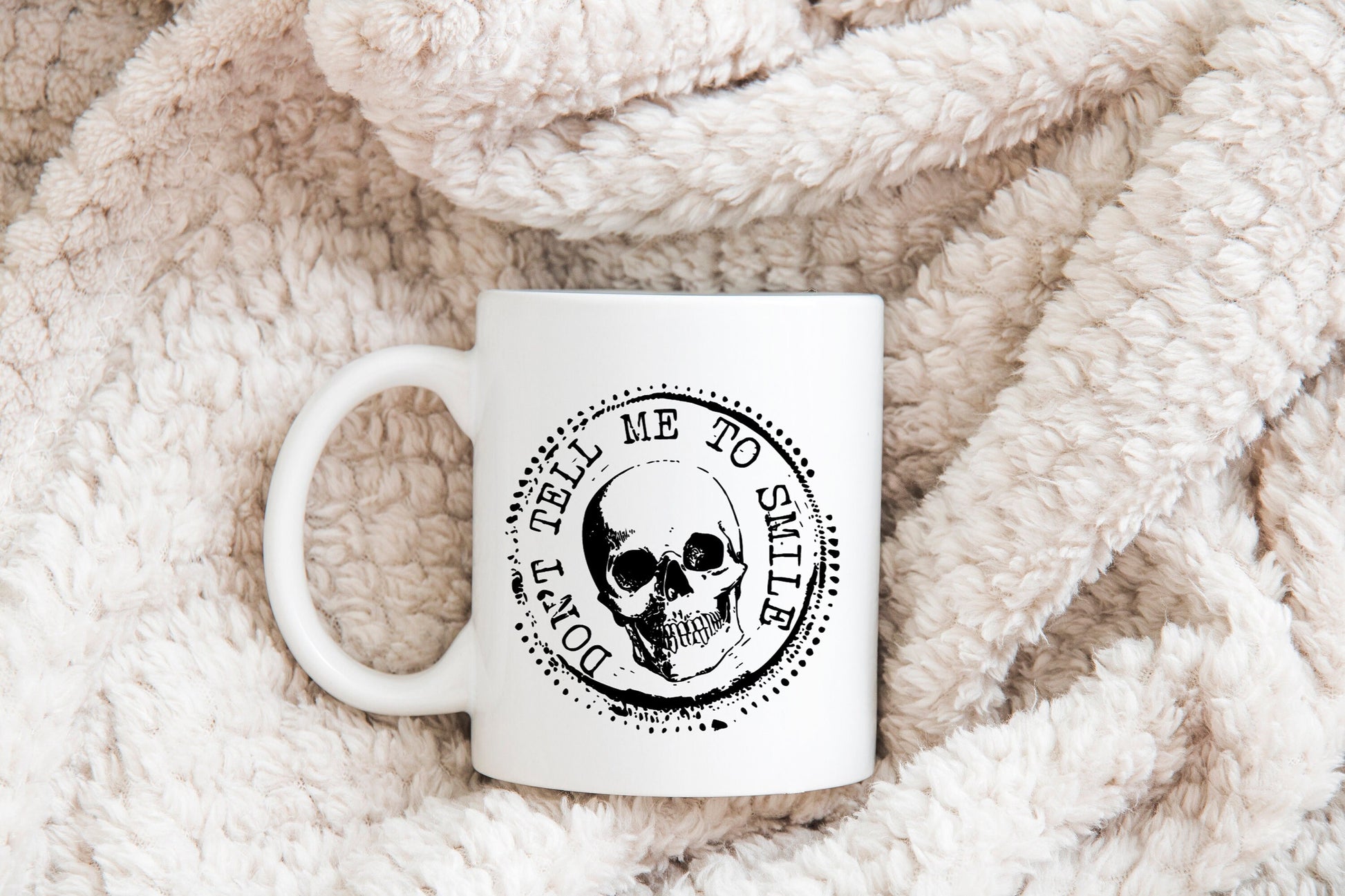 Don't Tell Me To Smile Mug, Humorous Mug, Sarcastic Mug, Funny Mug, Skull Coffee Mug