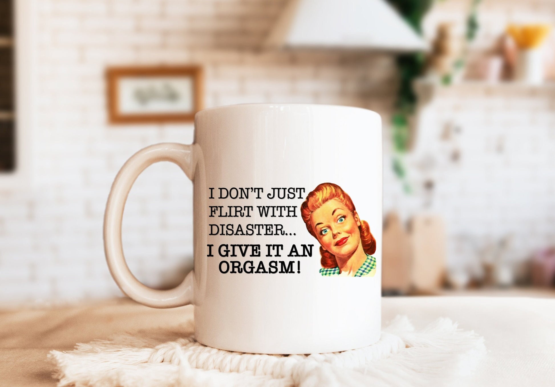 I Don't Flirt with Disaster I Give It An Orgasm Mug, Humorous Mug, Sarcastic Mug, Funny Mug