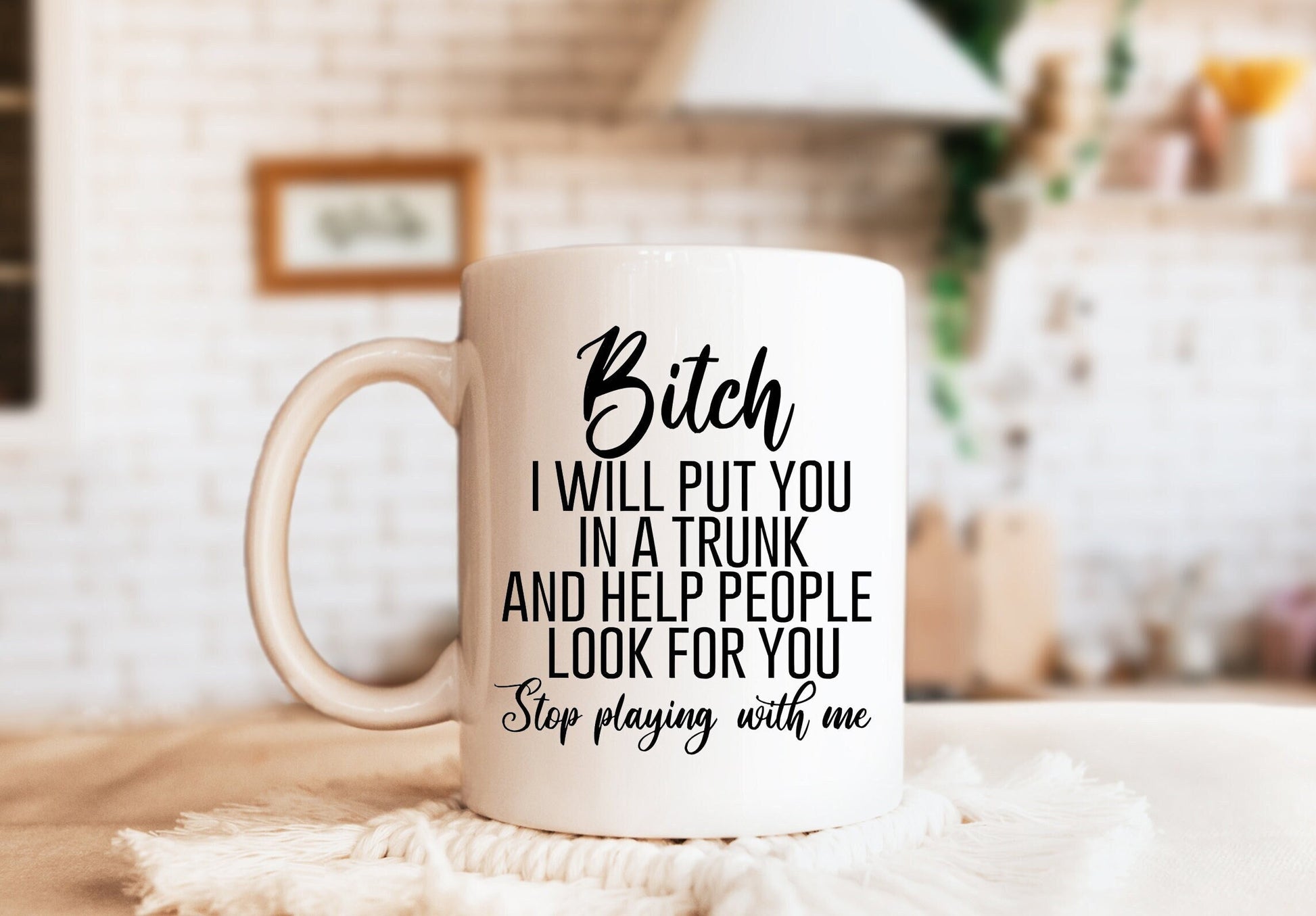 I Will Put You in the Truck and Help People Look For You Mug, Humorous Coffee Mug, Sarcastic Mug, Funny Mug