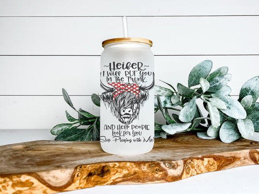 Heifer I Will Put You In The Trunk Cow Cup Iced Coffee Cup Glass, Beer Can Glass, Highland Cow Coffee Cup, Glass Cup Coffee Can Beer