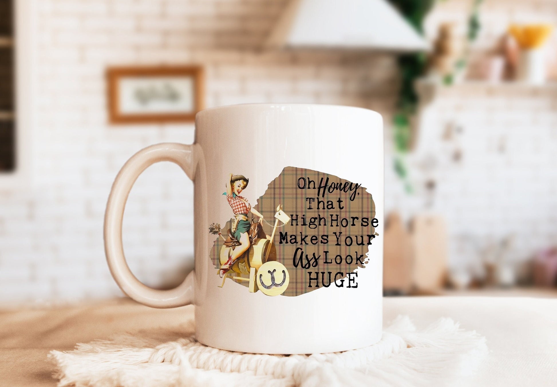 Oh Honey That High Horse Makes Your Ass Look Huge Mug, Humorous Mug, Sarcastic Mug, Funny Mug