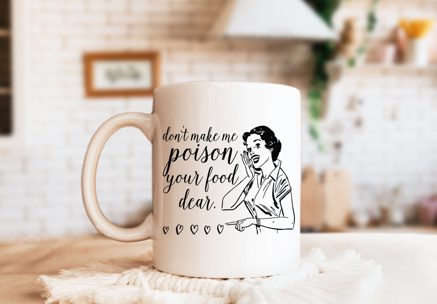 Don't Make Me Poison Your Food Dear Mug, Humorous Mug, Sarcastic Mug, Funny Mug