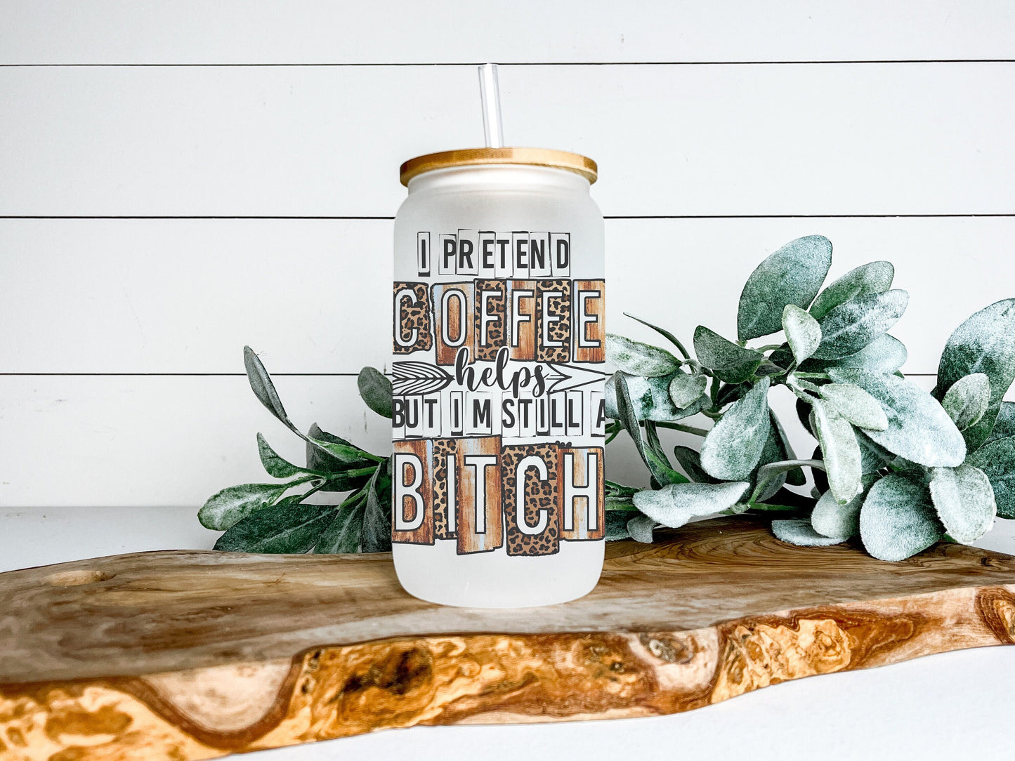 I Pretend Coffee Helps but I'm Still A Bitch Cup Iced Coffee Cup Glass, Beer Can Glass, Funny Coffee Cup, Glass Cup Coffee Can Beer