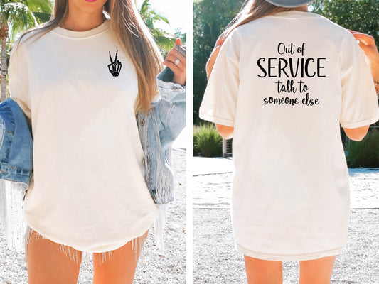 Out of Service Talk To Someone Else Shirt Tee, Sarcastic Tee Shirt, Mom Shirt Tee, Funny Shirt