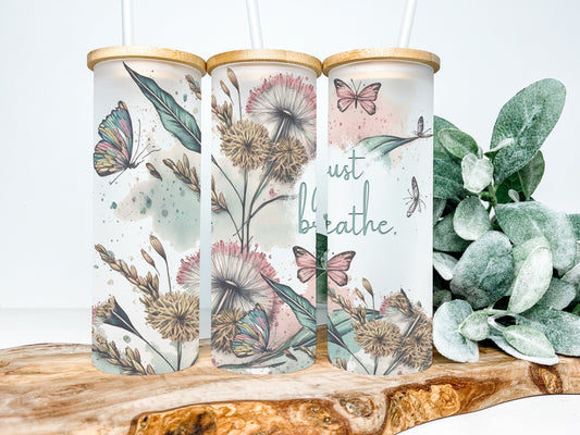 Just Breathe 25oz Frosted Glass Tumbler, Just Breathe Tumbler, Inspirational Tumbler