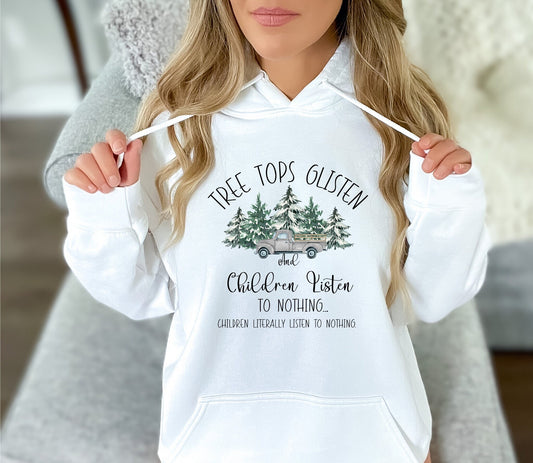 Tree Tops Glisten & Children Listen to Nothing Hoodie Sweatshirt, Retro Christmas Hoodie Sweatshirt, Christmas Hoody