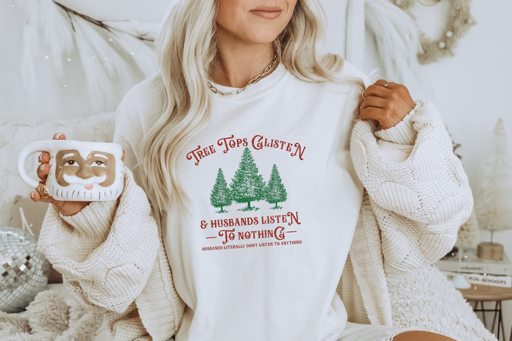 Tree Tops Glisten & Husbands Listen to Nothing Shirt, Christmas Shirt, Funny Christmas Shirt