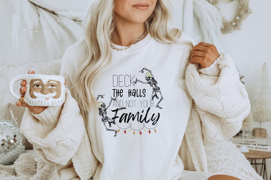 Deck the Halls and Not Your Family Shirt, Christmas Shirt, Funny Christmas Shirt