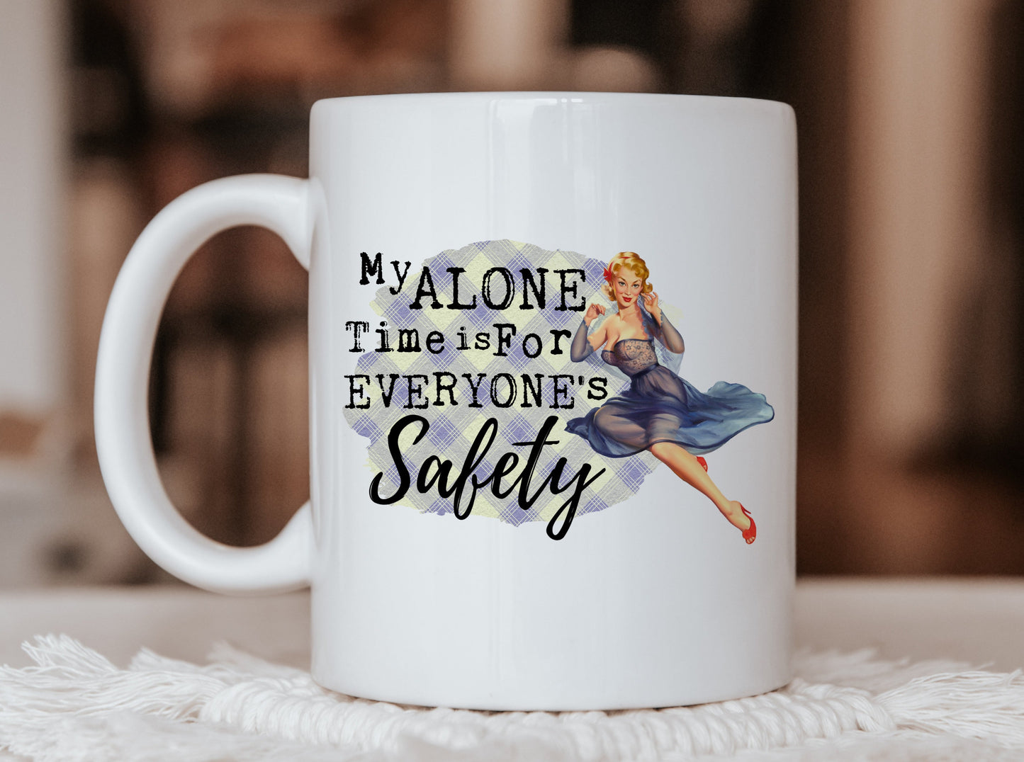 My Alone Time is For Everyone's Safety Mug, Humorous Mug, Sarcastic Mug, Funny Mug