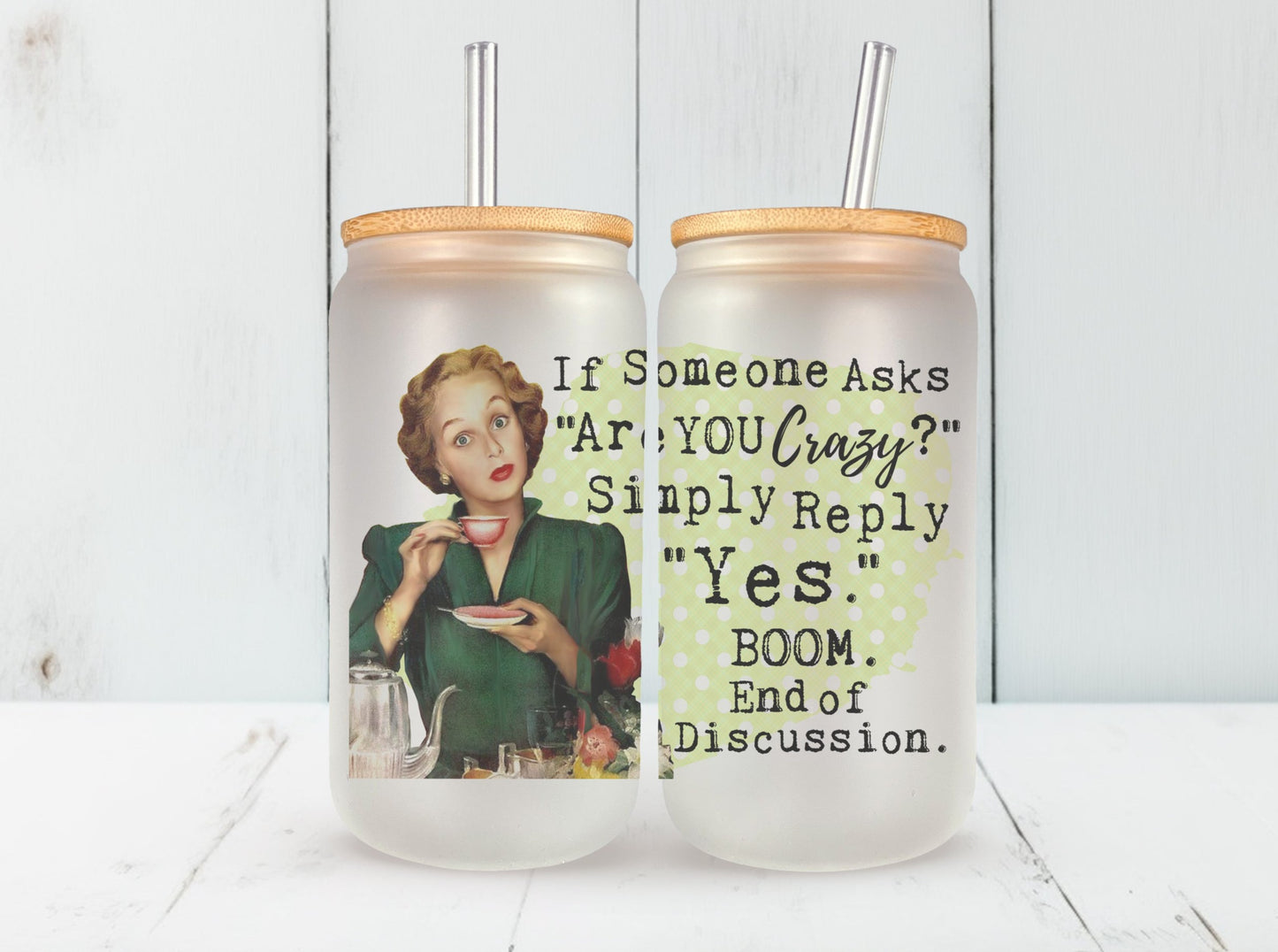 If Someone Asks Are You Crazy Glass Can, Funny Retro Housewives Iced Coffee Cup