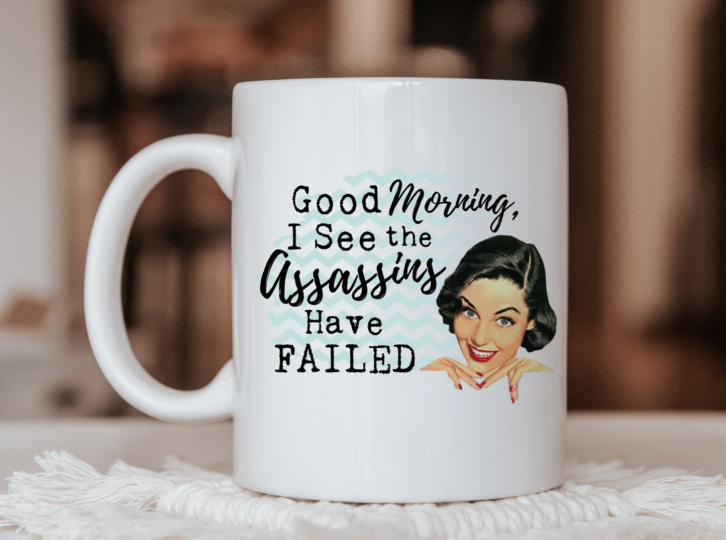 I See the Assassins Have Failed Mug, Humorous Mug, Sarcastic Mug, Funny Mug