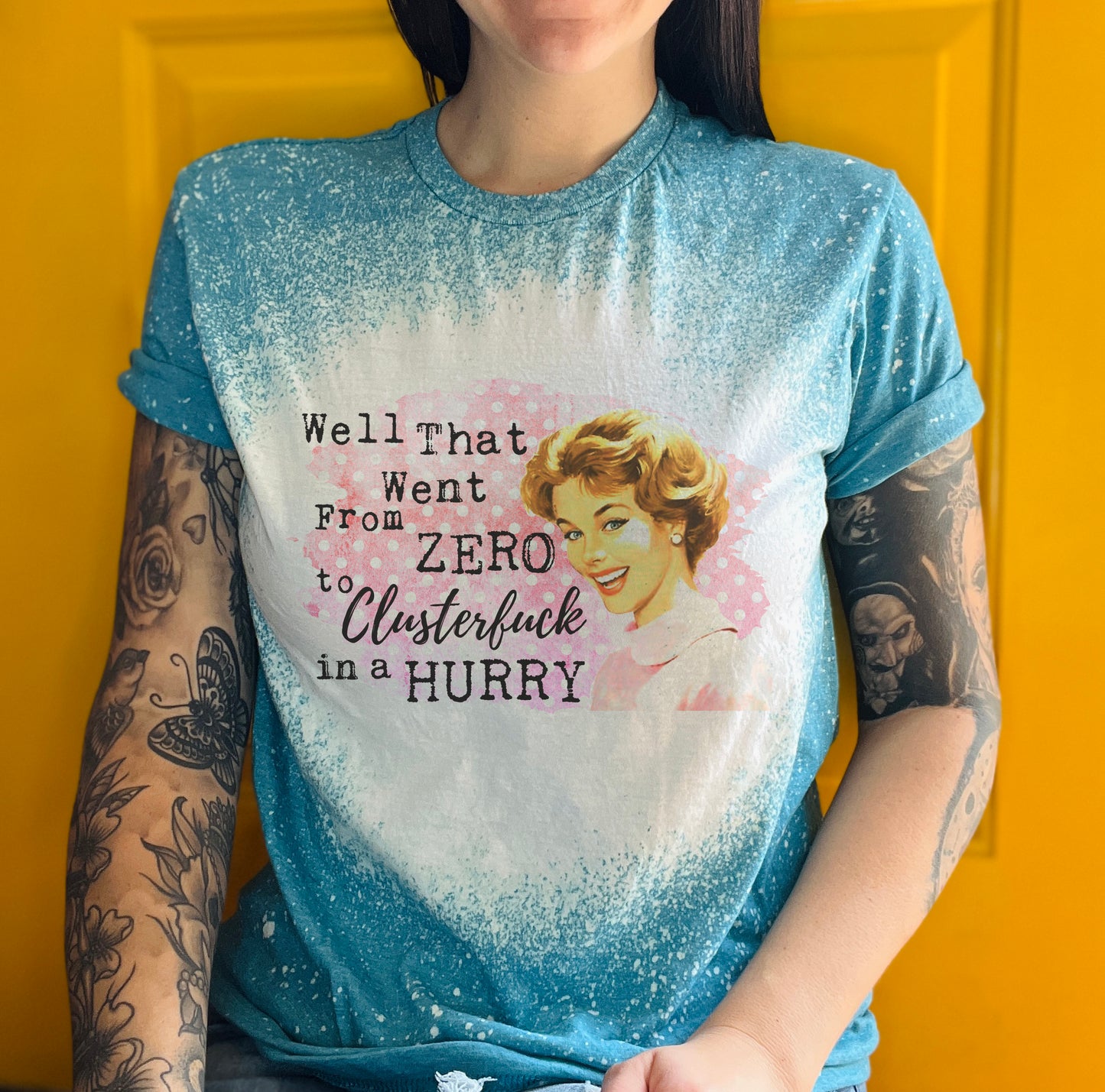 Zero to Clusterf*ck in a Hurry Tee Shirt, Retro Housewife Bleached Tee