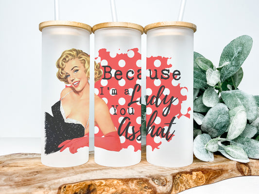 Because I'm a Lady 25oz Frosted Glass Tumbler, Funny Retro Housewives Tumbler