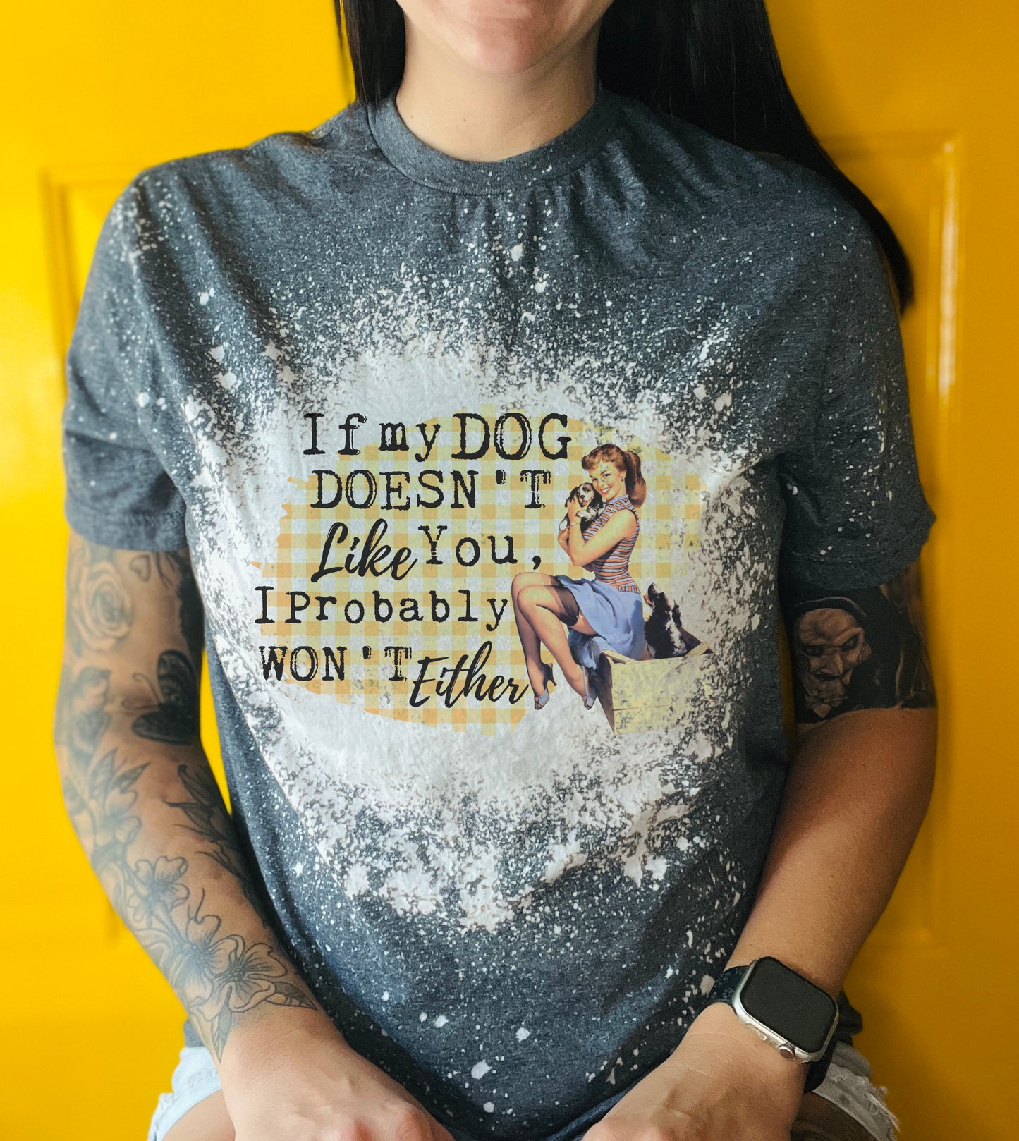 If My Dog Doesn't Like You Tee Shirt, Retro Housewife Bleached Tee