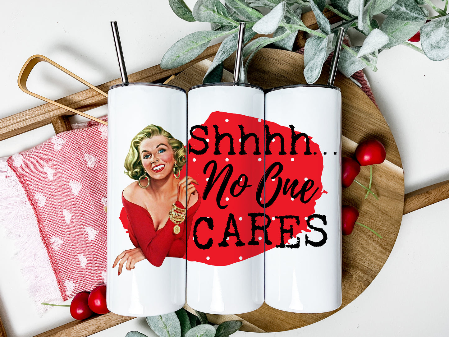 Shhhh No One Cares Tumbler, Funny Retro Housewives Skinny Tumbler