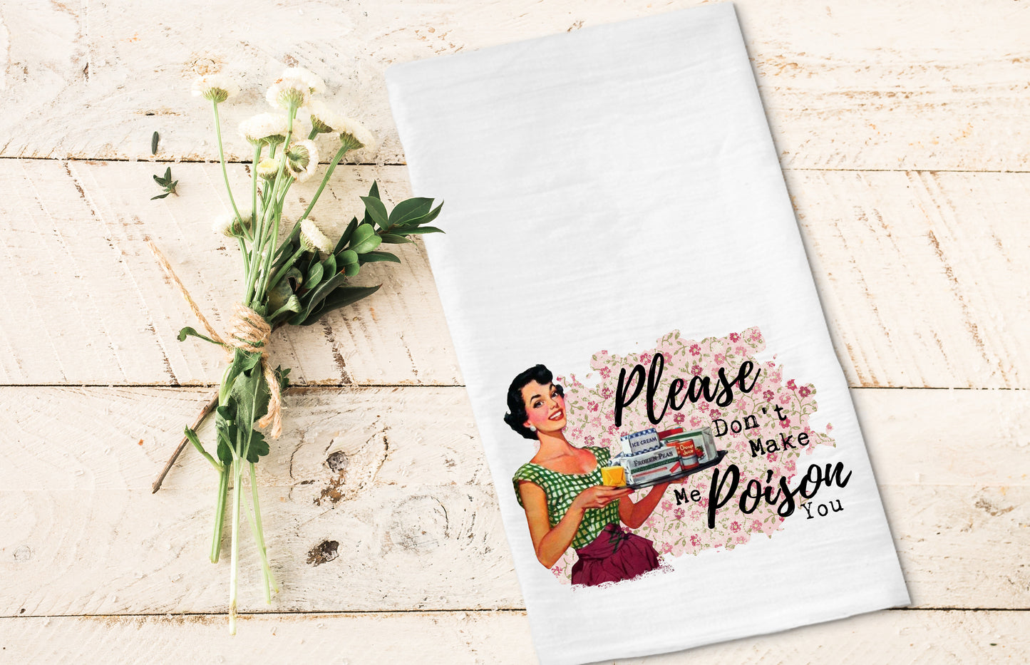 Please Don't Make Me - Funny Kitchen Tea Towels - Humorous Flour Sack Dish Towel - Hilarious Housewarming Gift Kitchen Decor