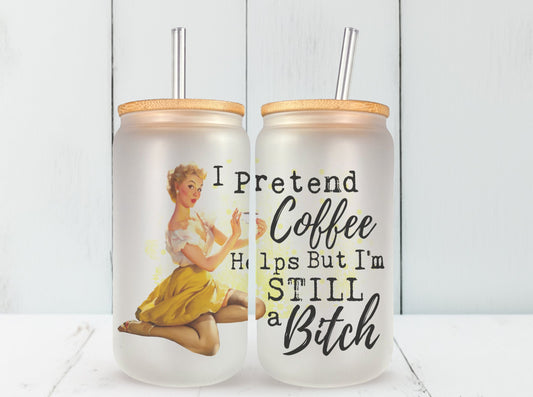 I Pretend Coffee Helps Glass Can, Funny Retro Housewives Iced Coffee Cup