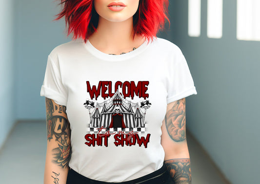 Welcome to my Shit Show Shirt Tee, Sarcastic Tee Shirt, Funny Shirt