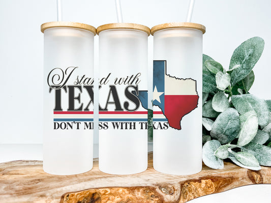 I Stand With Texas 25oz Frosted Glass Tumbler