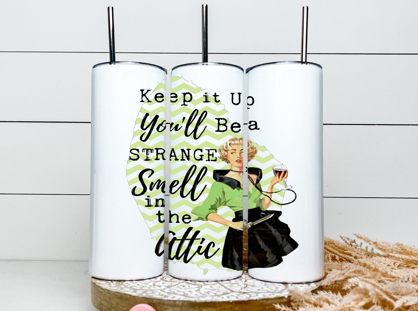 Keep It Up You'll Be a Strange Smell Tumbler, Funny Retro Housewives Skinny Tumbler