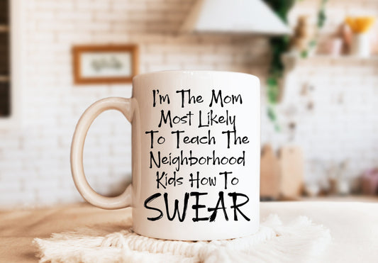 I'm The Mom Mug, Humorous Mug, Sarcastic Mug, Funny Mug