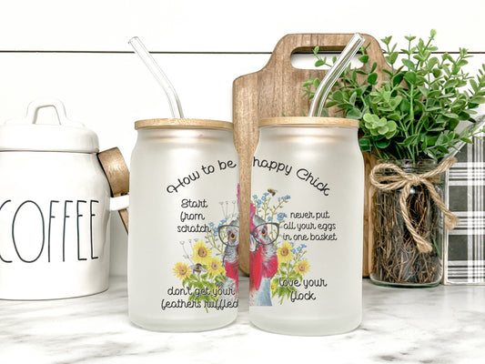 How To Be A Happy Chick Chicken Cup Iced Coffee Cup Glass, Beer Can Glass, Chicken Coffee Cup, Glass Cup Coffee Can Beer