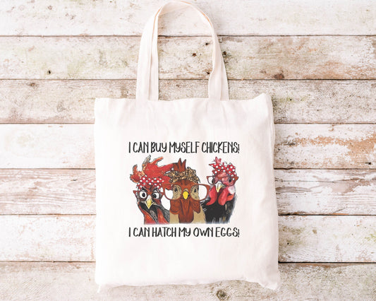 I Can Buy Myself Chickens Tote, Chicken Lady Tote, Chicken Lover Tote, Funny Chicken Tote, Tote Bag