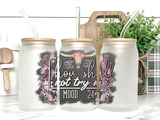 Though Shall Not Try Me Mood 24-7 Cup Iced Coffee Cup Glass, Beer Can Glass, Funny Coffee Cup, Glass Cup