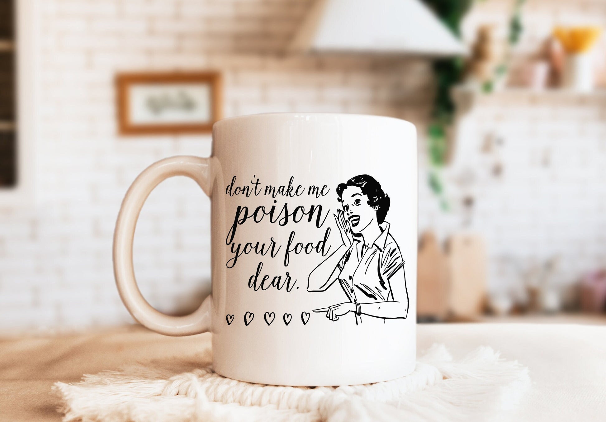 Don't Make Me Poison Your Food Dear Mug, Humorous Mug, Sarcastic Mug, Funny Mug