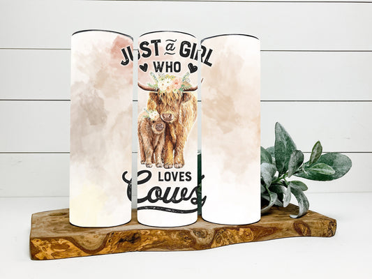 Highland Cow Tumbler, Highland Cow Skinny Tumbler, Just a Girl Who Loves Cows Tumbler