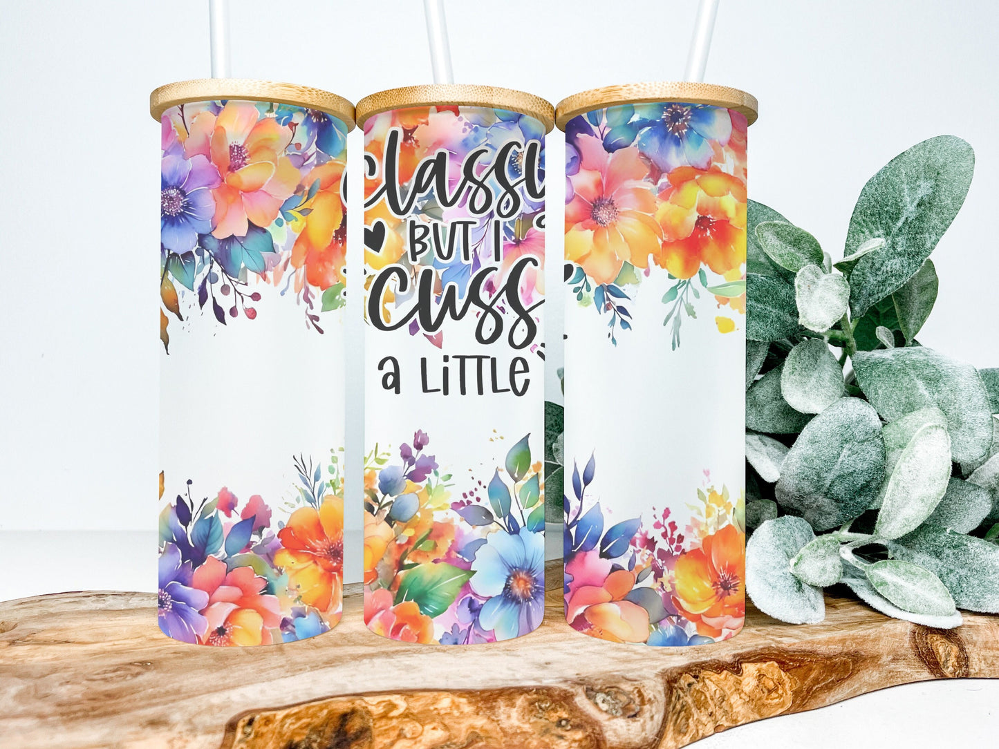 Classy But I Cuss A Little 25oz Frosted Glass Tumbler, Floral Tumbler Funny Tumbler