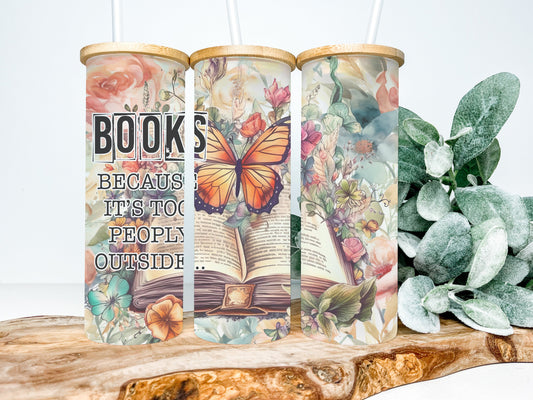 Books Because It's Too Peoply Outside 25oz Frosted Glass Tumbler, Books Because It's Too Peoply Outside Tumbler