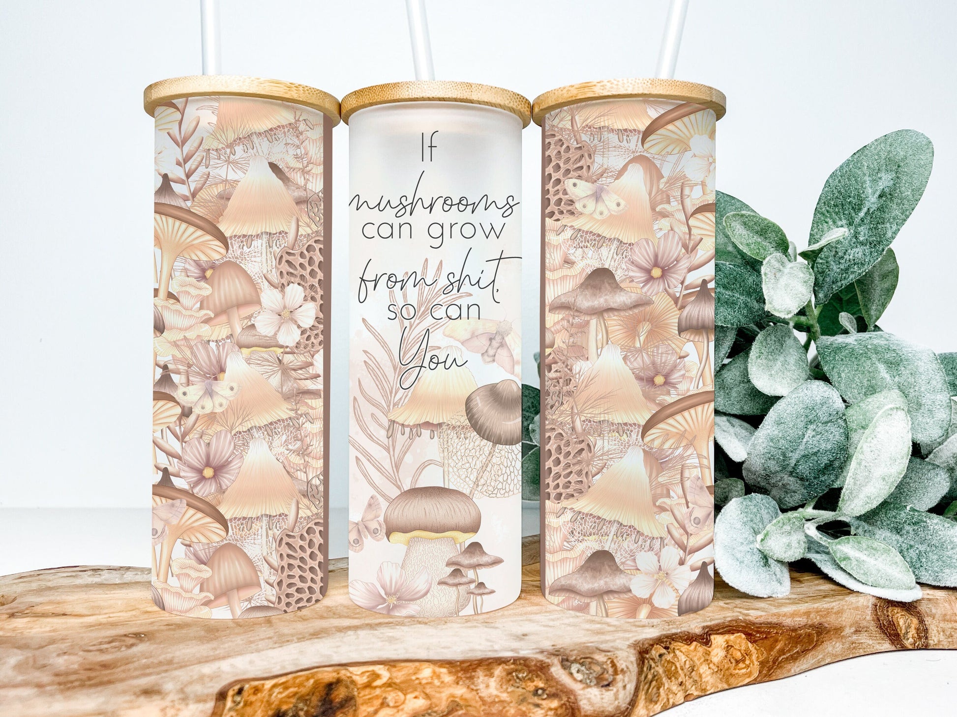 If Mushrooms Can Grow From Shit So Can You 25oz Frosted Glass Tumbler, Cottagecore Tumbler, Mushroom Tumbler