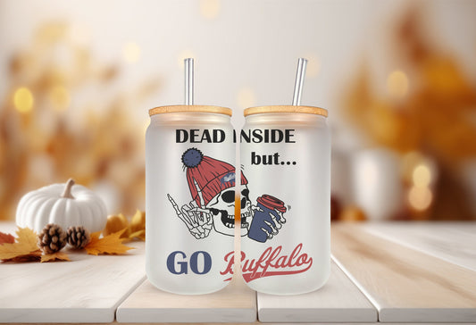 Dead Inside But Go Buffalo Iced Coffee Cup, Buffalo Beer Can Glass
