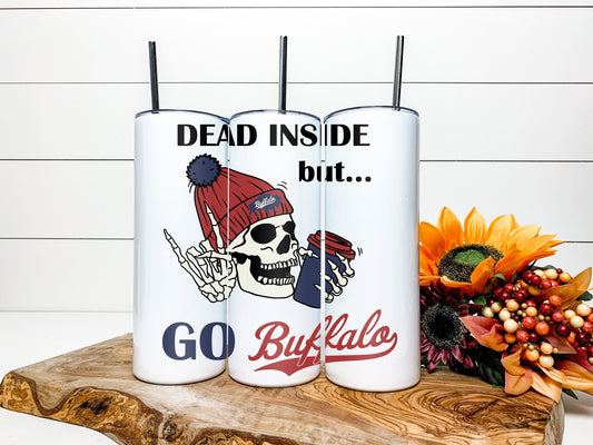 Dead Inside But Go Buffalo Tumbler, Buffalo Skinny Tumbler